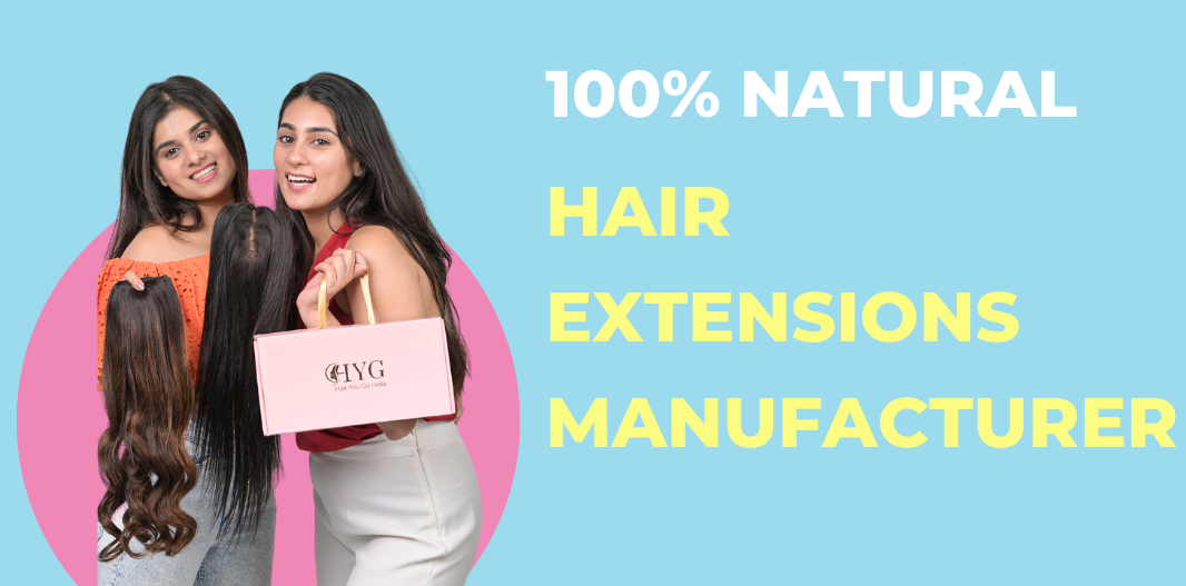 Manufacturing of Hair extensions